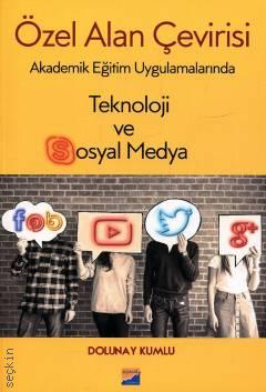 Akademik Eğitim Uygulamalarında  Özel Alan Çevirisi Teknoloji ve Sosyal Medya Dolunay Kumlu  - Kitap