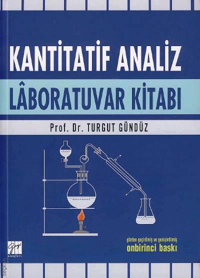 Kantitatif Analiz Laboratuvar Kitabı Prof. Dr. Turgut Gündüz  - Kitap