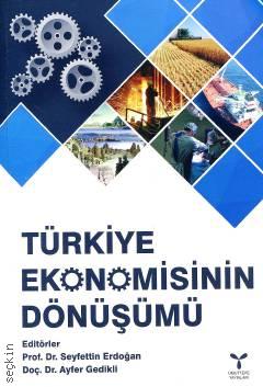 Türkiye Ekonomisinin Dönüşümü Prof. Dr. Seyfettin Erdoğan, Doç. Dr. Ayfer Gedikli  - Kitap