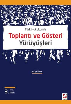Türk Hukukunda Toplantı ve Gösteri Yürüyüşleri Ali İşgören  - Kitap