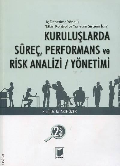 Kuruluşlarda Süreç, Performans ve Risk Analizi / Yönetimi Prof. Dr. M. Akif Özer  - Kitap