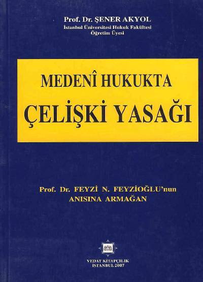 Medeni Hukukta Çelişki Yasağı Şener Akyol