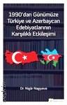 1990'dan Günümüze Türkiye ve Azerbaycan Edebiyatlarının Karşılıklı Etkileşimi Nigâr Nagiyeva
