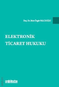 Elektronik Ticaret Hukuku Mete Özgür Falcıoğlu