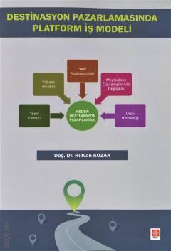 Destinasyon Pazarlamasında Platform İş Modeli Doç. Dr. Rıdvan Kozak  - Kitap