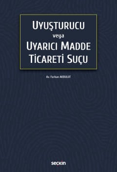 Uyuşturucu veya Uyarıcı Madde
Ticareti Suçu Furkan Akbulut