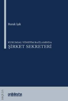 Kurumsal Yönetim Bağlamında Şirket Sekreteri Burak Işık  - Kitap
