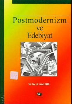 Postmodernizm ve Edebiyat İsmet Emre  - Kitap