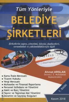Tüm Yönleriyle Belediye Şirketleri Ahmet Arslan  - Kitap