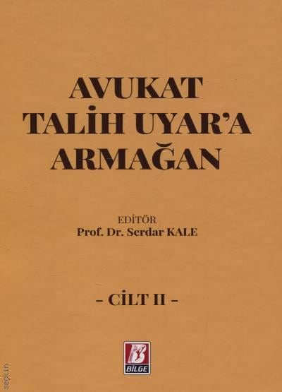 Avukat Talih Uyar'a Armağan (2 Cilt – Takım) Prof. Dr. Serdar Kale  - Kitap