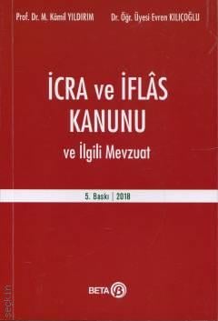 İcra ve İflas Kanunu ve İlgili Mevzuat Prof. Dr. Mehmet Kamil Yıldırım, Dr. Öğr. Üyesi Evren Yıldırım  - Kitap