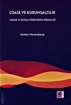 Coase ve Kurumsalcılık Hukuk ve İktisat Disiplininin Kökenleri Herbert Hovenkamp  - Kitap