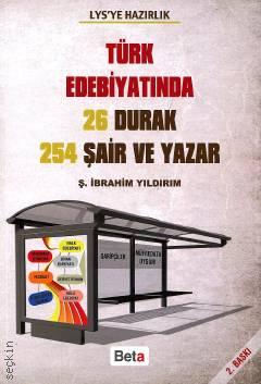 LYS'ye Hazırlık  Türk Edebiyatında 26 Durak 254 Şair ve Yazar Ş. İbrahim Yıldırım  - Kitap