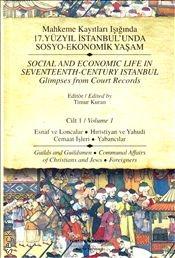 17. Yüzyıl İstanbul'unda Sosyo Ekonomik Yaşam – 2 Mahkeme Kayıtları Işığında Timur Kuran  - Kitap