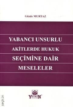 Yabancı Unsurlu Akitlerde Hukuk Seçimine Dair Meseleler Gözde Murtaz