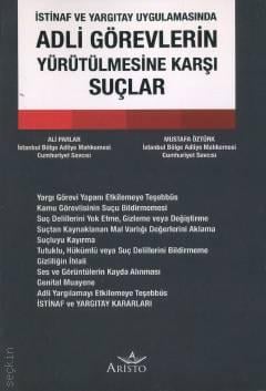 İstinaf ve Yargıtay Uygulamasında Adli Görevlerin Yürütülmesine Karşı Suçlar Ali Parlar, Mustafa Öztürk  - Kitap