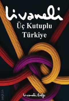 Üç Kutuplu Türkiye Zülfü Livaneli  - Kitap
