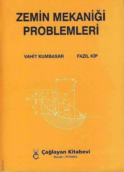 Zemin Mekaniği Problemleri Fazıl Kip, Vahit Kumbasar  - Kitap