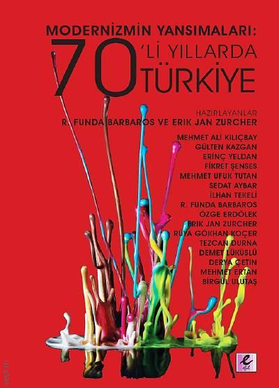 Modernizmin Yansımaları: 70’li Yıllarda Türkiye R. Funda Barbaros  - Kitap