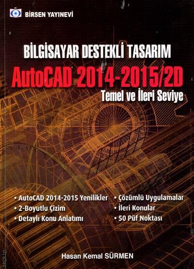 Bilgisayar Destekli Tasarım AutoCAD 2014 – 2015/2D Temel ve İleri Seviye Hasan Kemal Sürmen  - Kitap