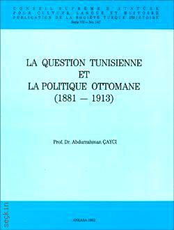 La Question Tunisienne Et La Politique Ottomane  Abdurrahman Çaycı