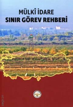 Mülki İdare Sınır Görev Rehberi Doç. Dr. İlker Gündüzöz, Dr. Selim Çapar  - Kitap