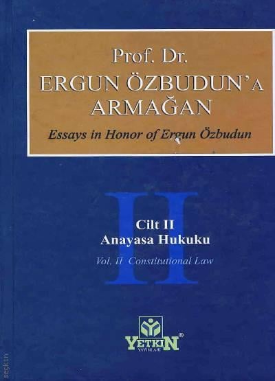 Prof. Dr. Ergun Özbudun'a Armağan Essays in Honor of Ergun Özbudun (2 Cilt) Prof. Dr. Serap Yazıcı  - Kitap