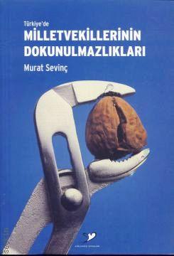 Türkiye'de Milletvekillerinin Dokunulmazlıkları Murat Sevinç  - Kitap