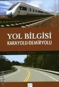 Yol Bilgisi Karayolu – Demiryolu Prof. Dr. Mehmet Orhan  - Kitap