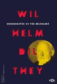 Hermeneutik ve Tin Bilimleri Wilhelm Dilthey  - Kitap