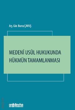 Medeni Usul Hukukunda Hükmün Tamamlanması Burcu Çavuş