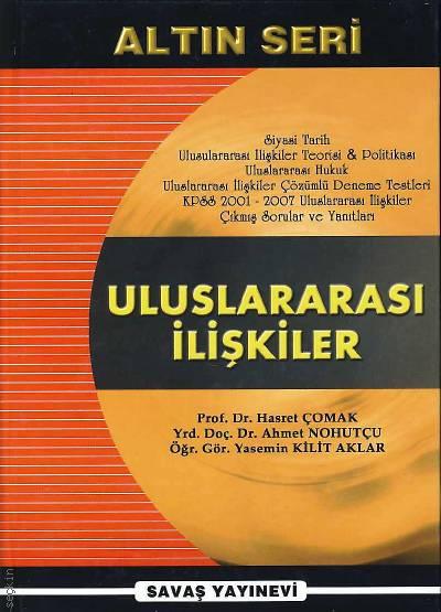 Uluslararası İlişkiler (Altın Seri) Prof. Dr. Hasret Çomak, Yrd. Doç. Dr. Ahmet Nohutçu, Öğr. Gör. Yasemin Kilit Aklar  - Kitap