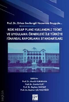 Prof. Dr. Orhan Sevilengül Hocamıza Saygıyla… KGK Hesap Planı Kullanımlı Teori ve Uygulama Örnekleri İle Türkiye Finansal Raporlama Standartları Prof. Dr. Mevlüt Karakaya  - Kitap