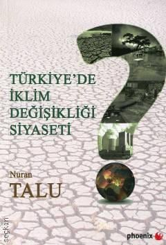 Türkiye'de İklim Değişikliği Siyaseti Nuran Talu  - Kitap