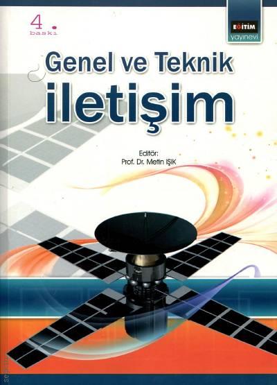 Genel ve Teknik İletişim Prof. Dr. Metin Işık  - Kitap