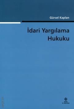 İdari Yargılama Hukuku Prof. Dr. Gürsel Kaplan  - Kitap