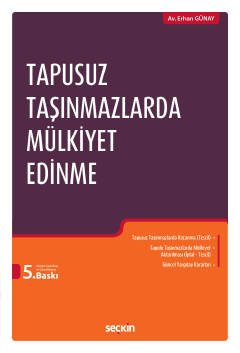 Tapusuz Taşınmazlarda Mülkiyet Edinme Erhan Günay  - Kitap