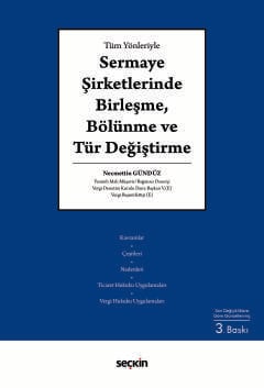 Sermaye Şirketlerinde Birleşme, Bölünme ve Tür Değiştirme Necmettin Gündüz