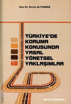 Türkiye'de Koruma Konusunda Yasal Yönetsel Yaklaşımlar Derya Altunbaş