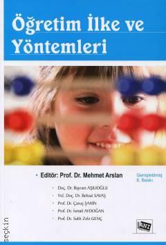 Öğretim İlke ve Yöntemleri Prof. Dr. Mehmet Arslan  - Kitap