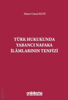 Türk Hukukunda  Yabancı Nafaka İlamlarının Tenfizi Ahmet Cemal Ruhi  - Kitap