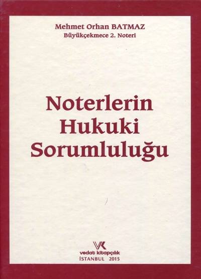 Noterlerin Hukuki Sorumluluğu Mehmet Orhan Batmaz