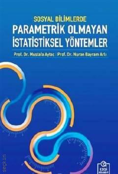 Parametrik Olmayan İstatistiksel Yöntemler Nuran Bayram Arlı, Mustafa Aytaç
