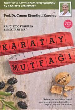 Karatay Mutfağı Kalıcı Kilo Verdiren Yemek Tarifleri Prof. Dr. Canan Efendigil Karatay  - Kitap