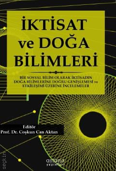 İktisat ve Doğa Bilimleri Prof. Dr. Coşkun Can Aktan  - Kitap