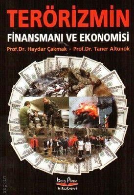 Terörizmin Finansman ve Ekonomisi Prof. Dr. Haydar Çakmak, Prof. Dr. Taner Altunok  - Kitap