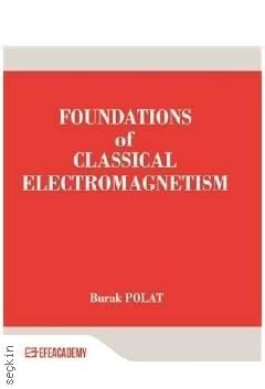 Foundations Of Classical Electromagnetism Burak Polat  - Kitap