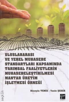 Uluslararası ve Yerel Muhasebe Standartları Kapsamında Tarımsal Faaliyetlerin Muhasebeleştirilmesi Mantar Üretim İşletmesi Örneği Hüseyin Temiz, Yasin Şeker  - Kitap