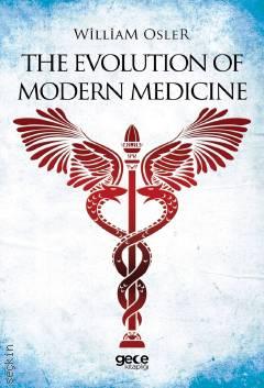 The Evolution Of Modern Medicine William Osler