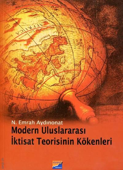 Modern Uluslararası İktisat Teorisinin Kökenleri Emrah Aydınonat  - Kitap